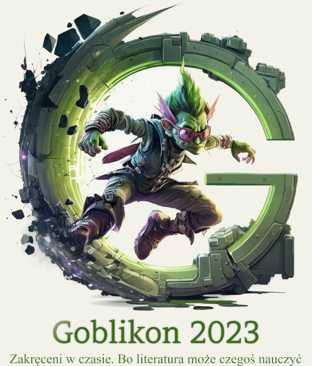 Goblikon 2023. Zakręceni w czasie. Bo literatura może czegoś nauczyć